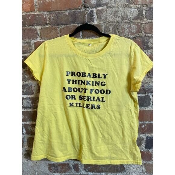 “Probably Thinking About Food Or Serial Killers” Silly Saying Yellow Tee - Picture 1 of 8